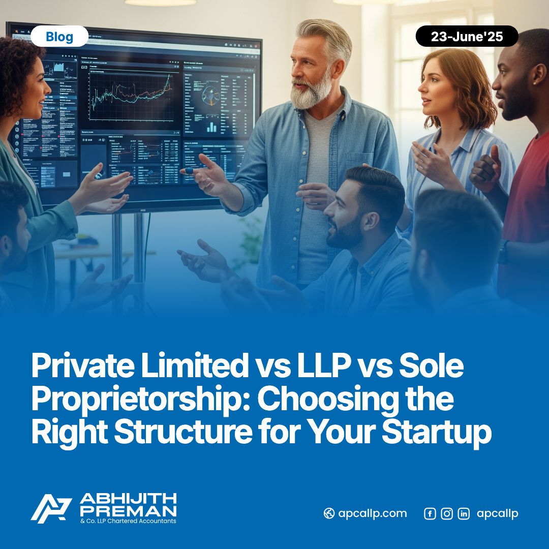 Private Limited vs LLP vs Sole Proprietorship: Choosing the Right Structure for Your Startup 