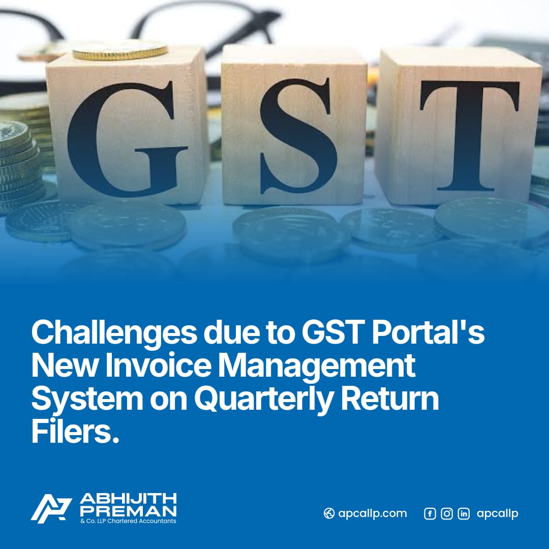 Challenges due to  GST Portal's New Invoice Management System on Quarterly Return Filers. 